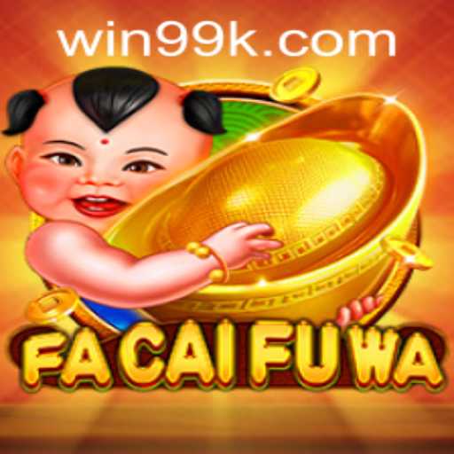 Discovering FaCaiFuWa: The Thrilling World of 99k PH Login