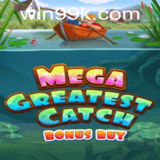 Explore MegaGreatestCatchBonusBuy: Dive into the Ultimate Gaming Adventure